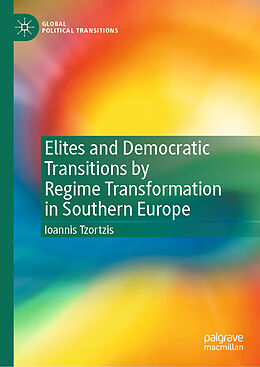 Livre Relié Elites and Democratic Transitions by Regime Transformation in Southern Europe de Ioannis Tzortzis