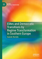 eBook (pdf) Elites and Democratic Transitions by Regime Transformation in Southern Europe de Ioannis Tzortzis