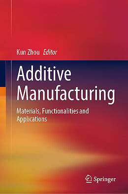 Livre Relié Additive Manufacturing de 