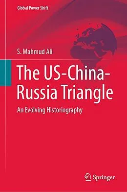 E-Book (pdf) The US-China-Russia Triangle von S. Mahmud Ali