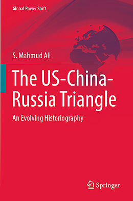 Couverture cartonnée The US-China-Russia Triangle de S. Mahmud Ali