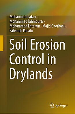 Fester Einband Soil Erosion Control in Drylands von Mohammad Jafari, Mohammad Tahmoures, Fatemeh Panahi