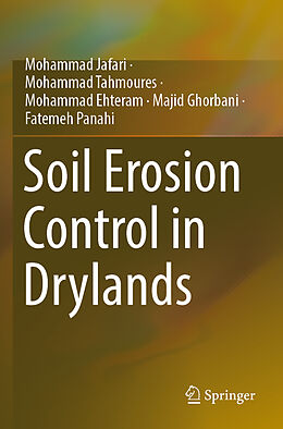 Couverture cartonnée Soil Erosion Control in Drylands de Mohammad Jafari, Mohammad Tahmoures, Fatemeh Panahi