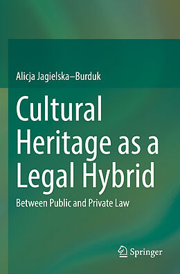 Kartonierter Einband Cultural Heritage as a Legal Hybrid von Alicja Jagielska Burduk