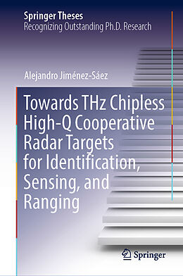 Livre Relié Towards THz Chipless High-Q Cooperative Radar Targets for Identification, Sensing, and Ranging de Alejandro Jiménez-Sáez