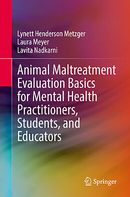 Couverture cartonnée Animal Maltreatment Evaluation Basics for Mental Health Practitioners, Students, and Educators de Lynett Henderson Metzger, Lavita Nadkarni, Laura Meyer