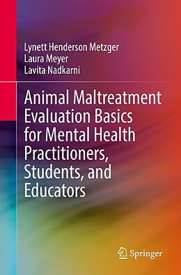 eBook (pdf) Animal Maltreatment Evaluation Basics for Mental Health Practitioners, Students, and Educators de Lynett Henderson Metzger, Laura Meyer, Lavita Nadkarni