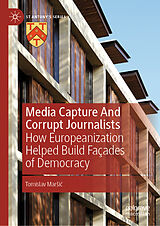 eBook (pdf) Media Capture And Corrupt Journalists de Tomislav Marsic