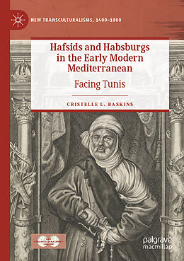 Couverture cartonnée Hafsids and Habsburgs in the Early Modern Mediterranean de Cristelle L. Baskins