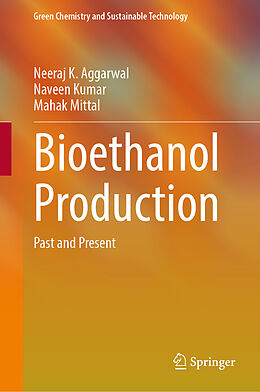 Livre Relié Bioethanol Production de Neeraj K. Aggarwal, Mahak Mittal, Naveen Kumar