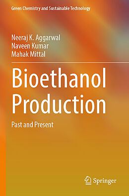 Couverture cartonnée Bioethanol Production de Neeraj K. Aggarwal, Mahak Mittal, Naveen Kumar