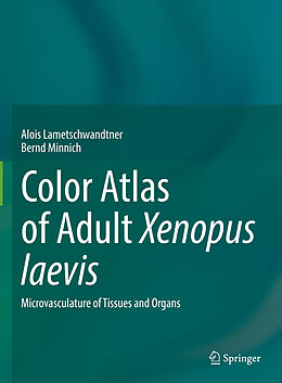 Livre Relié Color Atlas of Adult Xenopus laevis de Bernd Minnich, Alois Lametschwandtner