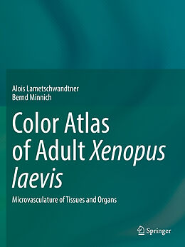 Couverture cartonnée Color Atlas of Adult Xenopus laevis de Bernd Minnich, Alois Lametschwandtner