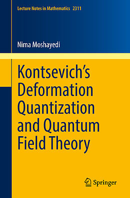 Couverture cartonnée Kontsevich s Deformation Quantization and Quantum Field Theory de Nima Moshayedi