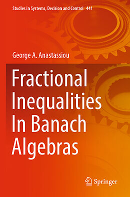 Couverture cartonnée Fractional Inequalities In Banach Algebras de George A. Anastassiou