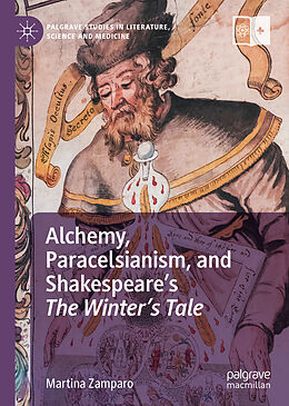 Fester Einband Alchemy, Paracelsianism, and Shakespeare s The Winter s Tale von Martina Zamparo