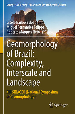 Couverture cartonnée Geomorphology of Brazil: Complexity, Interscale and Landscape de 