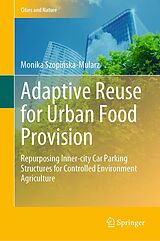 E-Book (pdf) Adaptive Reuse for Urban Food Provision von Monika Szopinska-Mularz