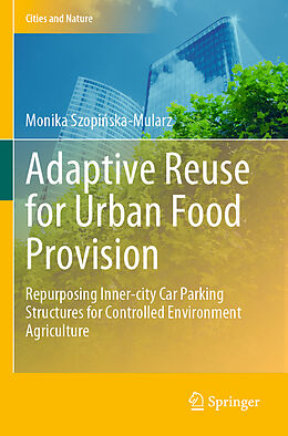 Kartonierter Einband Adaptive Reuse for Urban Food Provision von Monika Szopi ska-Mularz