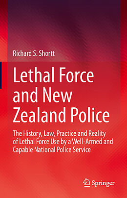 Livre Relié Lethal Force and New Zealand Police de Richard S. Shortt