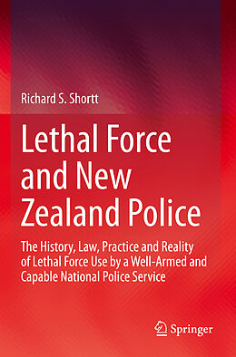 Couverture cartonnée Lethal Force and New Zealand Police de Richard S. Shortt