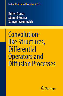 Couverture cartonnée Convolution-like Structures, Differential Operators and Diffusion Processes de Rúben Sousa, Semyon Yakubovich, Manuel Guerra