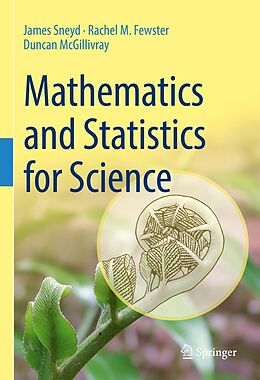 eBook (pdf) Mathematics and Statistics for Science de James Sneyd, Rachel M. Fewster, Duncan McGillivray