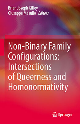 Fester Einband Non-Binary Family Configurations: Intersections of Queerness and Homonormativity von 