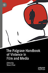 E-Book (pdf) The Palgrave Handbook of Violence in Film and Media von 