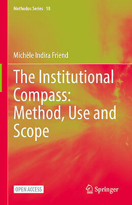 Livre Relié The Institutional Compass: Method, Use and Scope de Michèle Indira Friend