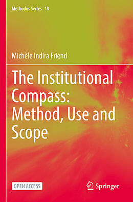 Couverture cartonnée The Institutional Compass: Method, Use and Scope de Michèle Indira Friend