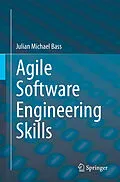 E-Book (pdf) Agile Software Engineering Skills von Julian Michael Bass