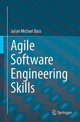 E-Book (pdf) Agile Software Engineering Skills von Julian Michael Bass
