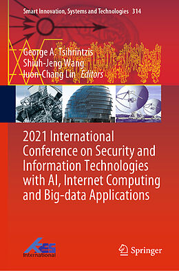 E-Book (pdf) 2021 International Conference on Security and Information Technologies with AI, Internet Computing and Big-data Applications von 