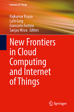 Livre Relié New Frontiers in Cloud Computing and Internet of Things de 