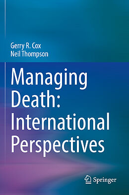 Couverture cartonnée Managing Death: International Perspectives de Neil Thompson, Gerry R. Cox