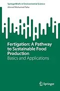E-Book (pdf) Fertigation: A Pathway to Sustainable Food Production von Ahmed Mohamed Taha
