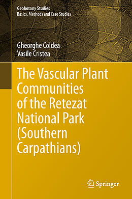 Fester Einband The Vascular Plant Communities of the Retezat National Park (Southern Carpathians) von Vasile Cristea, Gheorghe Coldea