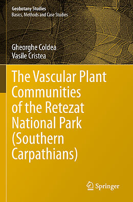 Kartonierter Einband The Vascular Plant Communities of the Retezat National Park (Southern Carpathians) von Vasile Cristea, Gheorghe Coldea