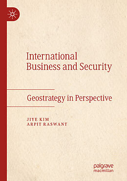 Couverture cartonnée International Business and Security de Arpit Raswant, Jiye Kim