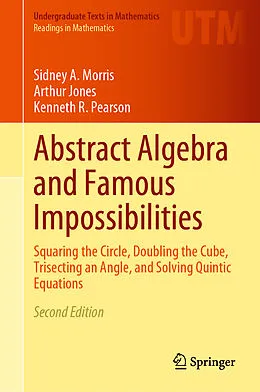 E-Book (pdf) Abstract Algebra and Famous Impossibilities von Sidney A. Morris, Arthur Jones, Kenneth R. Pearson