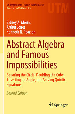 Couverture cartonnée Abstract Algebra and Famous Impossibilities de Sidney A. Morris, Kenneth R. Pearson, Arthur Jones