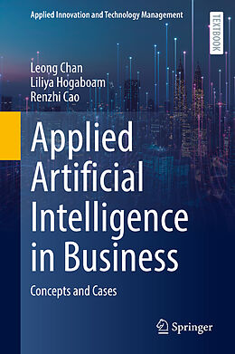 Livre Relié Applied Artificial Intelligence in Business de Leong Chan, Renzhi Cao, Liliya Hogaboam