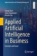 E-Book (pdf) Applied Artificial Intelligence in Business von Leong Chan, Liliya Hogaboam, Renzhi Cao