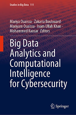 Livre Relié Big Data Analytics and Computational Intelligence for Cybersecurity de 