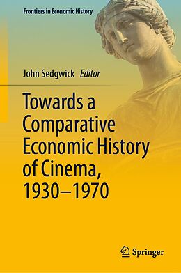E-Book (pdf) Towards a Comparative Economic History of Cinema, 1930-1970 von 