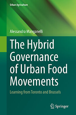 Livre Relié The Hybrid Governance of Urban Food Movements de Alessandra Manganelli