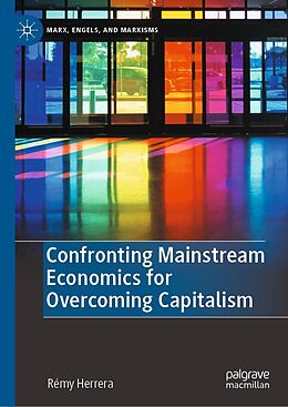 eBook (pdf) Confronting Mainstream Economics for Overcoming Capitalism de Rémy Herrera