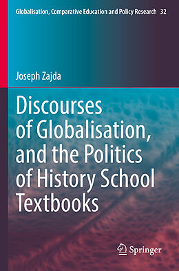 Couverture cartonnée Discourses of Globalisation, and the Politics of History School Textbooks de Joseph Zajda