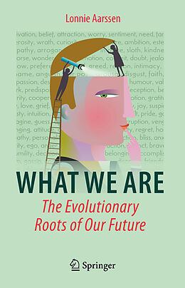 Livre Relié What We Are: The Evolutionary Roots of Our Future de Lonnie Aarssen